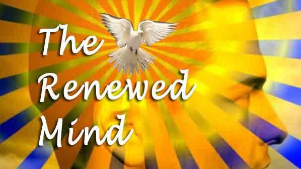The Renewed Mind: Four Biblical Empowerments \u2013 NEW PENTECOST CATHOLIC ...