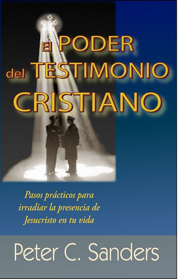 EL PODER DEL TESTIMONIO CRISTIANO: pasos prácticos para irradiar la